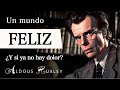 UN MUNDO FELIZ (Aldous Huxley) - La Distopía del NIHILISMO HEDONISTA y la Filosofía de la IDENTIDAD