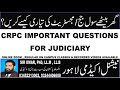 CRPC PAST PAPER QUESTIONS FOR JUDICIARY
