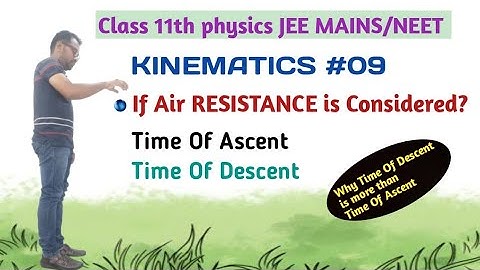Kinematics #09 Time of Ascent Vs Time of Descent When Air RESISTANCE is considered #jeephysics #neet