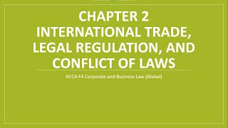 ACCA F4(Global) - Chapter 2: International Trade, Legal Regulation, and Conflict of Laws