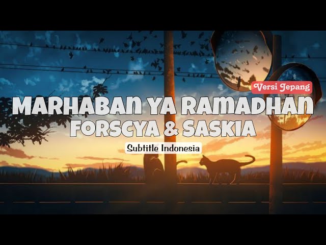 Forscya & Saskia - Marhaban ya Ramadhan | Versi Jepang | (漢字/Romanji/Indo) class=