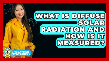 What Is Diffuse Solar Radiation And How Is It Measured? - Weather Watchdog