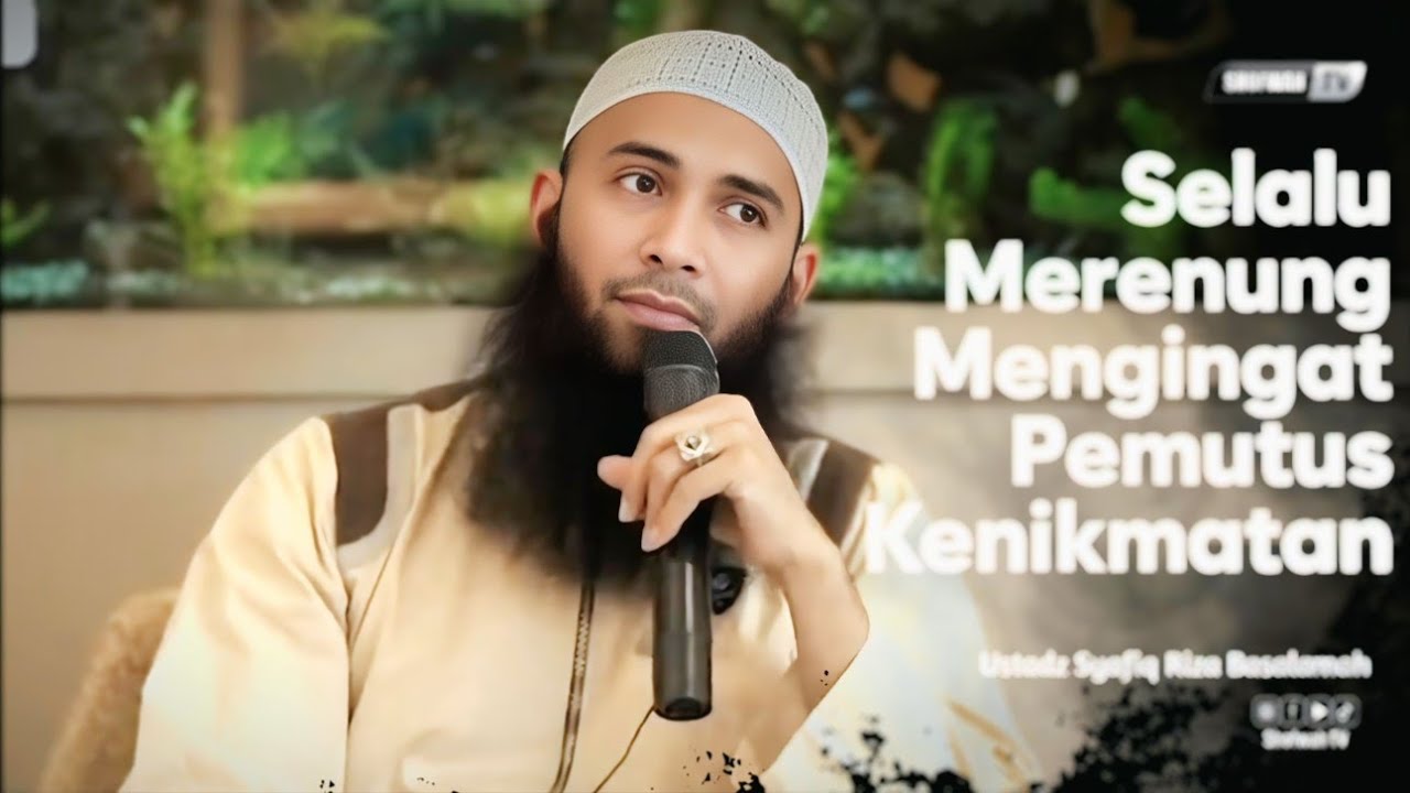 TERUSLAH MENGINGAT PEMUTUS SEGALA KENIKMATAN | Ustadz Syafiq Riza Basalamah