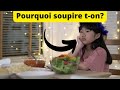 Pourquoi soupire ton