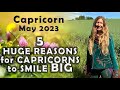 Capricorn May 2023 5 HUGE REASONS for CAPRICORNS to SMILE BIG (Astrology Horoscope Forecast)