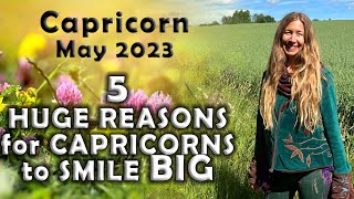 Capricorn May 2023 5 HUGE REASONS for CAPRICORNS to SMILE BIG (Astrology Horoscope Forecast)