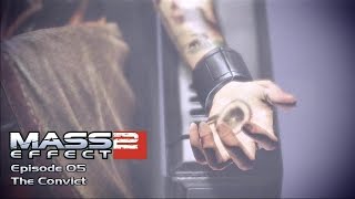 Mass Effect 2: Episode 05 - The Convict