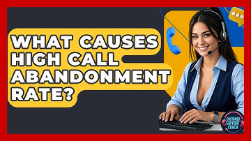 What Causes High Call Abandonment Rate? - Customer Support Coach