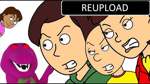 Caillou & the Barney Error (Barney Error 11 (2020, REUPLOAD, READ DESCRIPTION))