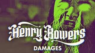 Watch Henry Bowers Damages video