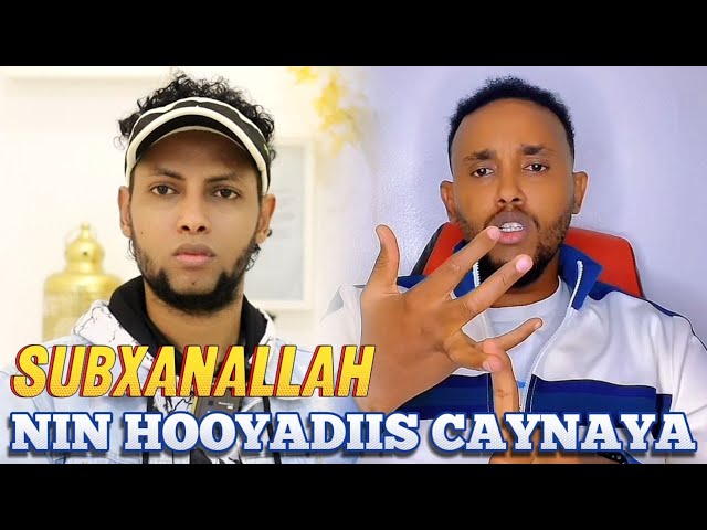 NIN HOOYADIIS CAAYEY || SUBXANALLAH || ADNAN MODEL OO DIFAACAY EX-XAASKISA u0026 WIILKIISA - JWBTA BAARO class=