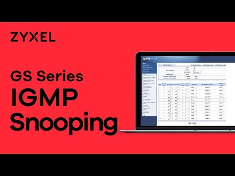 Zyxel GS Switch Series - How to Setup IGMP Snooping
