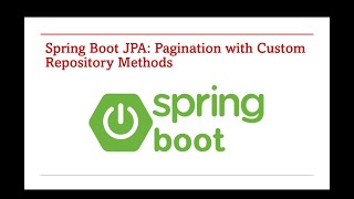 Spring Boot JPA: Pagination with CustomRepository Methods​ – Part 144