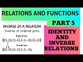Identity relation , Inverse relation part 5 | Relations and Functions