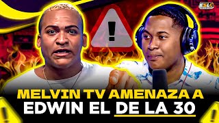 MELVIN TV AMENAZA A EDWIN DE LA 30 CON DARLE PROBLEMA “DJ TOPO METIDO EN TREMENDO LIO POR 2 VIEWS”