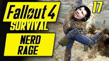 Fallout 4 Survival Playthrough - NERD RAGE - Fallout 4 Survival Mode Gameplay #17