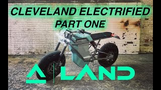 Land District - The Electric Bike That Only Cleveland Could Make - Part 1