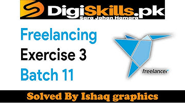 Digiskills freelancing exercise 3 batch 11 | Freelancing Exercise 3 Batch 11