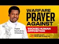 Warfare prayers against wicked human opposition