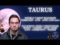 Taurus February 11th - 18th 2024 Weekly Tarot Old School General Predictions