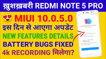 Redmi note 5 pro miui 10.0.5.0 new update is coming soon | 4k recording, bugs fix | miui 10.0.5.0