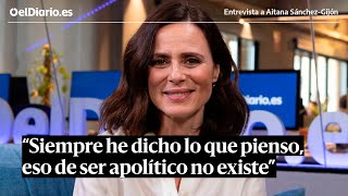 Entrevista a AITANA SÁNCHEZ-GIJÓN: &quot;Siempre he dicho lo que pienso, eso de ser apolítico no existe&quot;