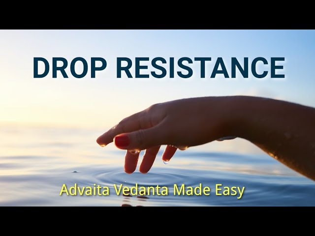 Drop Resistance l 16th Session - Advaita Vedanta Made Easy I Philosophy Of Oneness