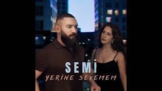 SEMİ-Yerine Sevemem (Spotify)