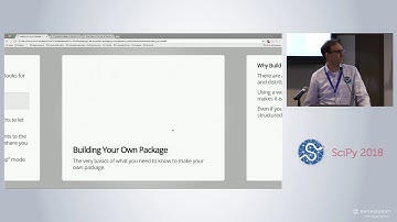 The Sheer Joy of Packaging | SciPy 2018 Tutorial | Sarahan, McCormick, Fillion-Robin...