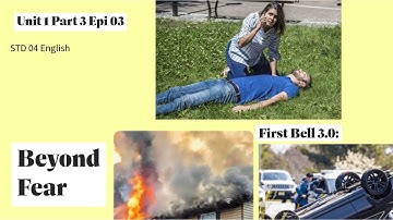 ഫസ്റ്റ് ബെൽ 3.0 എസ്ടിഡി 04 ഇംഗ്ലീഷ് ബിയോണ്ട് ഫിയർ യൂണിറ്റ് 1 ഭാഗം 3 എപ്പിസോഡ് 03