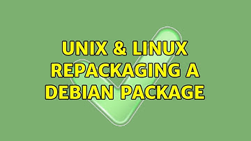Unix & Linux: Repackaging a Debian package