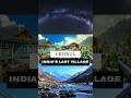 India's last village, Chitkul! #shorts #shortsvideo #shortsfeeds #amazingfacts