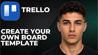 Trello: How To Create Your Own Board Template (Step By Step Beginner Tutorial 2026)