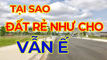 Tại Sao BẤT ĐỘNG SẢN RẺ NHƯ CHO Vẫn Ế | BĐS Vùng Ven