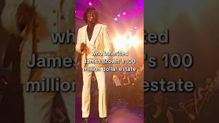 Who inherited James Brown's $100 million estate?#celebrities #viral #viralvideo #jamesbrown