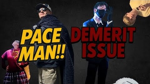 PACE MAN, DEMERIT ISSUE!!!