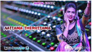 AATTAMA THEROTTAMA 🔥 Remix | Bass Boosted | DJ Karthik | Digital Effect | Dolby Atmos