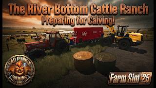River Bottom Cattle Ranch | Ep 14 | TMR for Calving