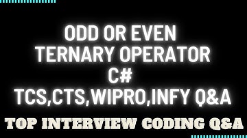 Odd or Even using Ternary operator in C# programming language. Let