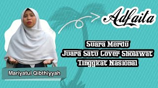 Adfaita : Mariyatul Qibthiyyah | Juara Satu Cover Sholawat Tingkat Nasional