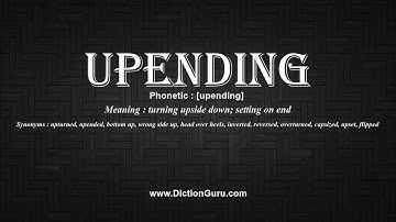 How to Pronounce upending with Meaning, Phonetic, Synonyms and Sentence Examples