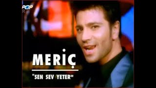 Meriç - Sen Sev Yeter