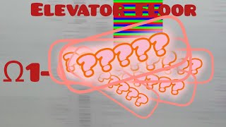 Elevator going up From Absolute One Infinity To ABSOLUTELY TRUE END FLOORS!!!!!
