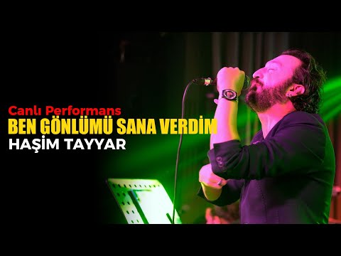 BEN GÖNLÜMÜ SANA VERDİM ( Canlı ) - HAŞİM TAYYAR #hasimtayyar #canlisahne #keşfet #live