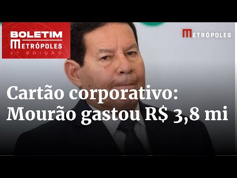 Mourão gastou R$ 3,8 milhões no cartão corporativo em 4 anos | Boletim Metrópoles 1º