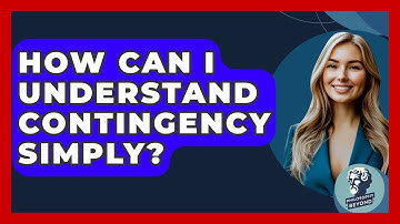How Can I Understand Contingency Simply? - Philosophy Beyond