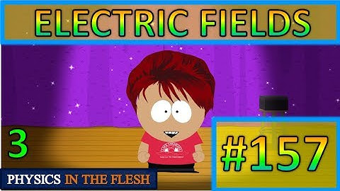 157 Electric Fields 3