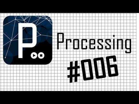 Processing Tutorial #006 - Bilder [GERMAN/HD]