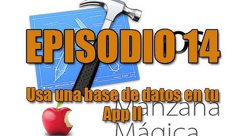 [Tutoriales iOS] Episodio 14 - Usa una base de datos en tu App II