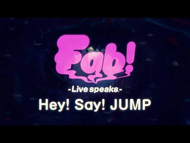 Hey! Say! JUMP「Fab! -Live speaks.-」生配信！